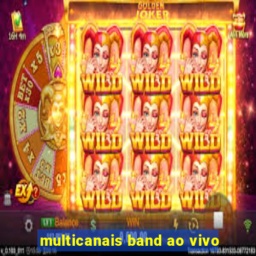 multicanais band ao vivo